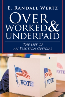 Overworked & Underpaid : The Life of an Election Official