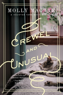 Crewel and Unusual : A Haunted Yarn Shop Mystery, Hardback Book Crewel and Unusual : A Haunted Yarn Shop Mystery, Hardback Book