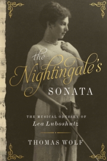 The Nightingale's Sonata : The Musical Odyssey of Lea Luboshutz