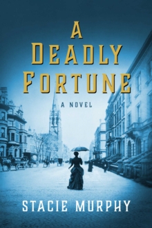 A Deadly Fortune : A Novel