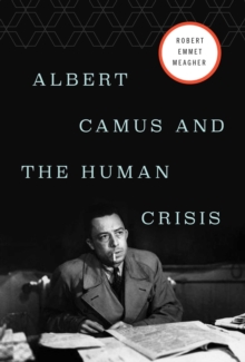 Albert Camus and the Human Crisis