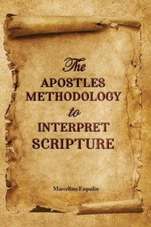 The Apostles Methodology to Interpret Scripture