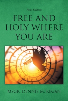 Free And Holy Where You Are