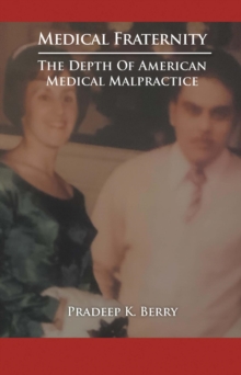 Medical Fraternity : The Depth of American Medical Malpractice