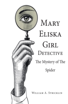 Mary Eliska Girl Detective : The Mystery of the Spider