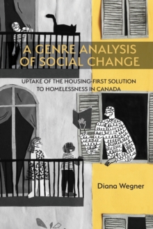 A Genre Analysis of Social Change : Uptake of the Housing-First Solution to Homelessness in Canada