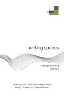 Writing Spaces : Readings on Writing Volume 4