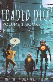 Loaded Dice: Books 4-6