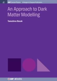 An Approach to Dark Matter Modelling, Paperback / softback Book An Approach to Dark Matter Modelling, Paperback / softback Book