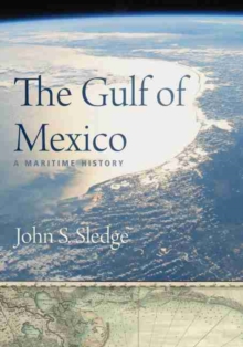 The Gulf of Mexico : A Maritime History, Hardback Book The Gulf of Mexico : A Maritime History, Hardback Book