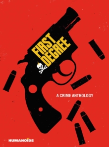 First Degree: A Crime Anthology