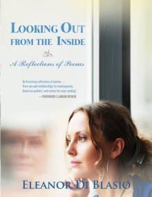 Looking Out From The Inside : A Reflection Of Poems