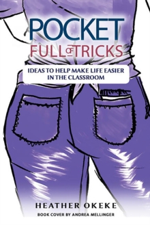 Pocket Full Of Tricks : Ideas To Help Make Life Easier In The Classroom