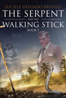 The Serpent and the Walking Stick : Book 1