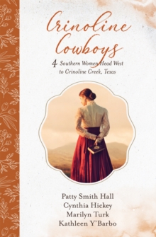 Crinoline Cowboys : 4 Southern Women Head West to Crinoline Creek, Texas, EPUB eBook Crinoline Cowboys : 4 Southern Women Head West to Crinoline Creek, Texas, EPUB eBook