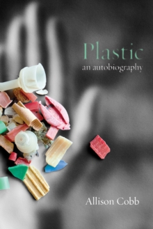 Plastic : An Autobiography