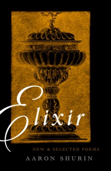 Elixir : New and Selected Poems