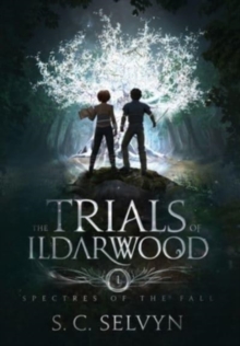 The Trials Of Ildarwood : Spectres Of The Fall