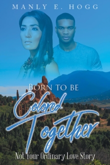 Born to be Colored Together : Not Your Ordinary Love Story