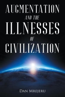 Augmentation and the Illnesses of Civilization