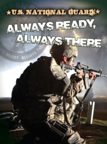 U.S. National Guard : Always Ready, Always There