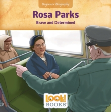 Rosa Parks : Brave and Determined