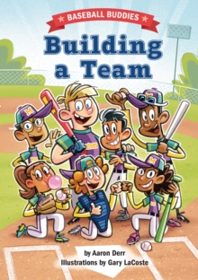 Building a Team : A Baseball Buddies Story