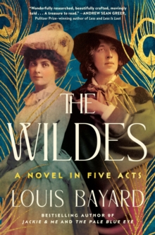 The Wildes : A Novel in Five Acts