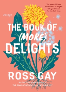 The Book of (More) Delights : Essays