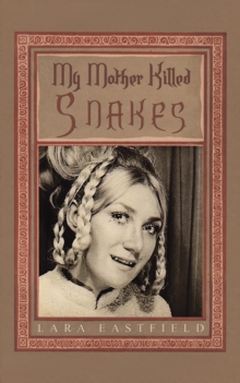MY MOTHER KILLED SNAKES, Paperback Book MY MOTHER KILLED SNAKES, Paperback Book