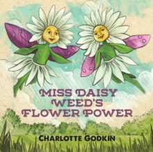 Miss Daisy Weed's Flower Power