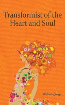 TRANSFORMIST OF THE HEART & SOUL, Paperback Book TRANSFORMIST OF THE HEART & SOUL, Paperback Book
