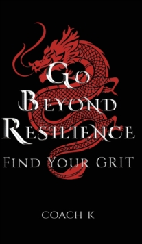 GO BEYOND RESILIENCE, Hardback Book GO BEYOND RESILIENCE, Hardback Book