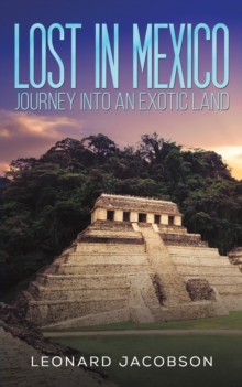 Lost in Mexico : Journey into an Exotic Land