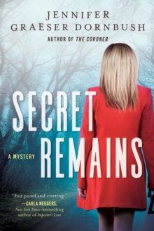 Secret Remains : A Coroner's Daughter Mystery