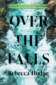 Over The Falls : A Novel