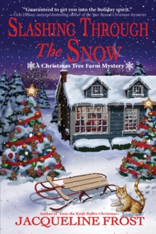 Slashing Through The Snow : A Christmas Tree Farm Mystery