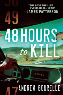 48 Hours To Kill : A Thriller