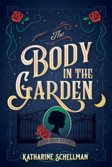 The Body In The Garden : A Lily Adler Mystery