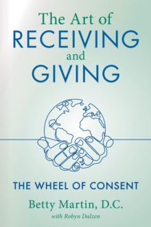 The Art of Receiving and Giving : The Wheel of Consent