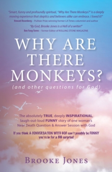 Why Are There Monkeys? (and other questions for God) : (and other questions for God)