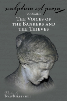 Sculptum Est Prosa (Volume 5) : The Voices of the Bankers and the Thieves