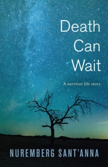 Death Can Wait : A Survivor Life Story