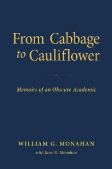 From Cabbage to Cauliflower : Memoirs of an Obscure Academic