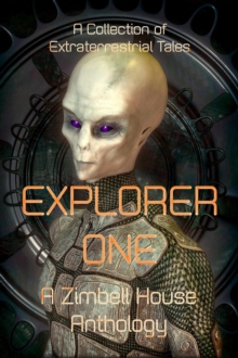 Explorer One : A Collection of Extraterrestrial Tales