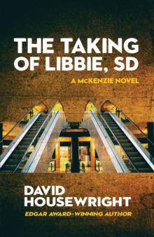 The Taking of Libbie, SD, Paperback / softback Book The Taking of Libbie, SD, Paperback / softback Book