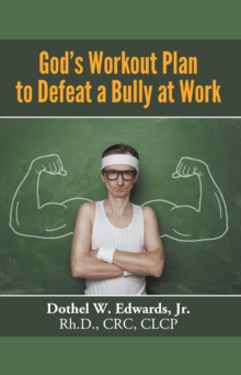 God's Workout Plan to Defeat a Bully at Work