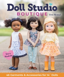 Doll Studio Boutique : Sew a Wardrobe; 46 Garments & Accessories for 14  Dolls