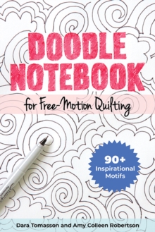 Doodle Notebook for Free-Motion Quilting : 90+ Inspirational Motifs