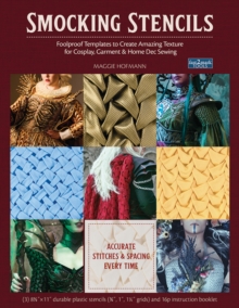 Smocking Stencils : Foolproof Templates to Create Amazing Texture for Cosplay, Garment & Home Dec Sewing